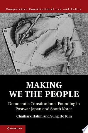 Making We the People Democratic Constitutional Founding in Postwar Japan and South Korea