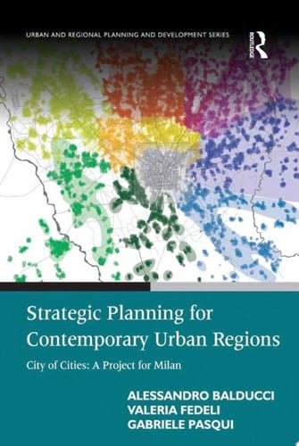 Strategic Planning for Contemporary Urban Regions City of Cities: A Project for Milan
