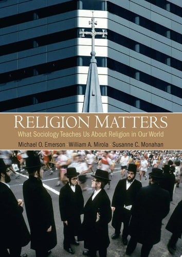 Religion Matters What Sociology Teaches Us About Religion In Our World