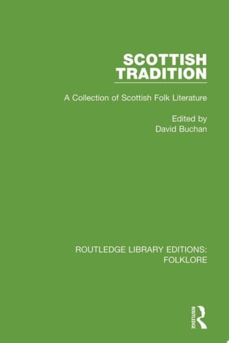 Scottish Tradition (RLE Folklore) A Collection of Scottish Folk Literature