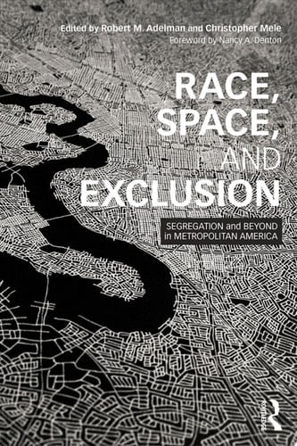 Race, Space, and Exclusion Segregation and Beyond in Metropolitan America