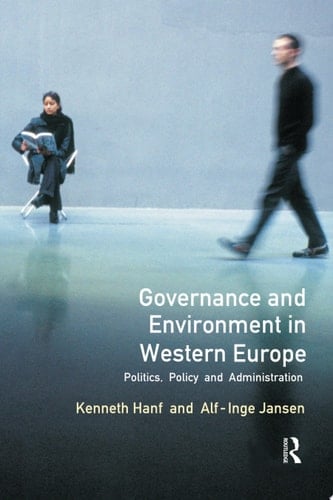 Governance and Environment in Western Europe Politics, Policy and Administration