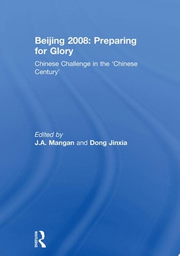 Beijing 2008: Preparing for Glory Chinese Challenge in the 'Chinese Century'
