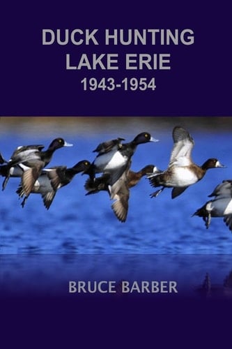 Duck Hunting Lake Erie 1943-1954