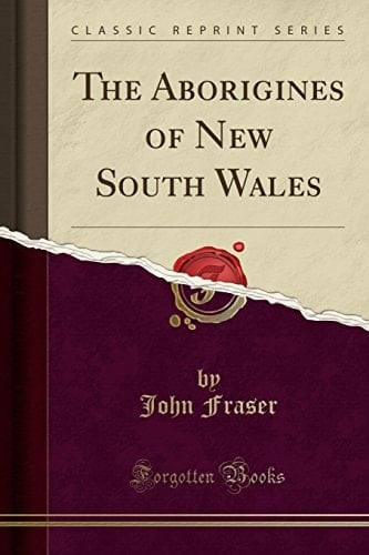 The Aborigines of New South Wales (Classic Reprint)