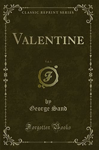 Valentine, Vol. 1 (Classic Reprint)