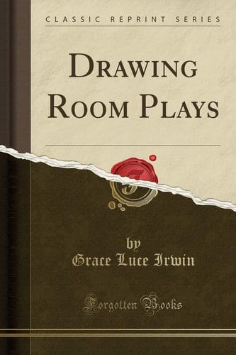 Drawing Room Plays (Classic Reprint)