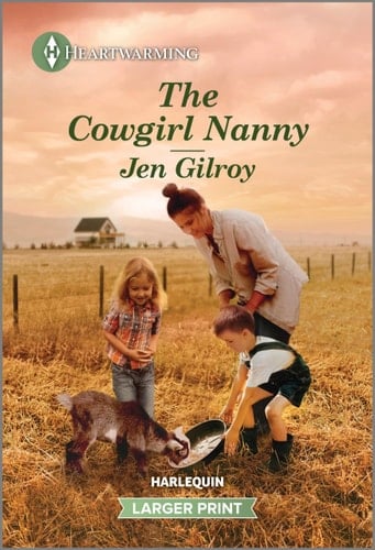 The Cowgirl Nanny A Clean and Uplifting Romance