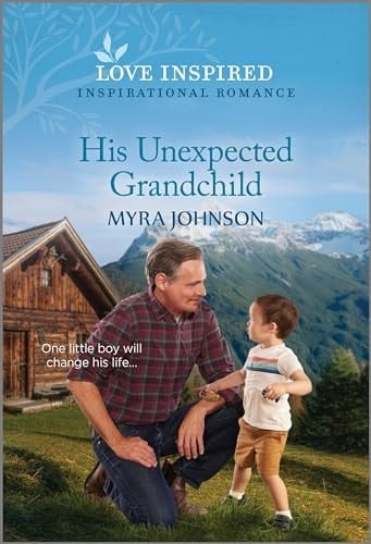 His Unexpected Grandchild An Uplifting Inspirational Romance