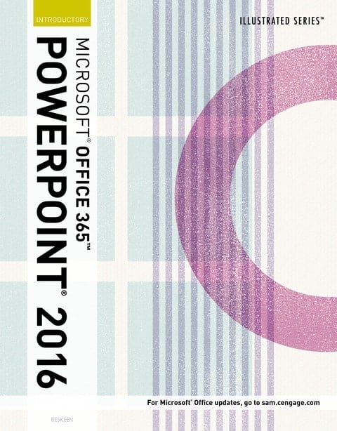 Illustrated Microsoft Office 365 & PowerPoint 2016: Introductory