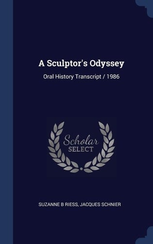 A Sculptor's Odyssey Oral History Transcript / 1986