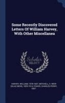 Some Recently Discovered Letters Of William Harvey, With Other Miscellanea