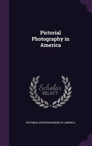Pictorial Photography in America