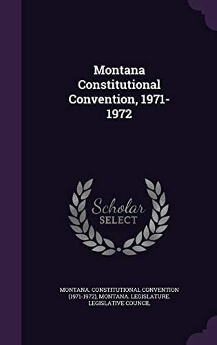Montana Constitutional Convention, 1971-1972
