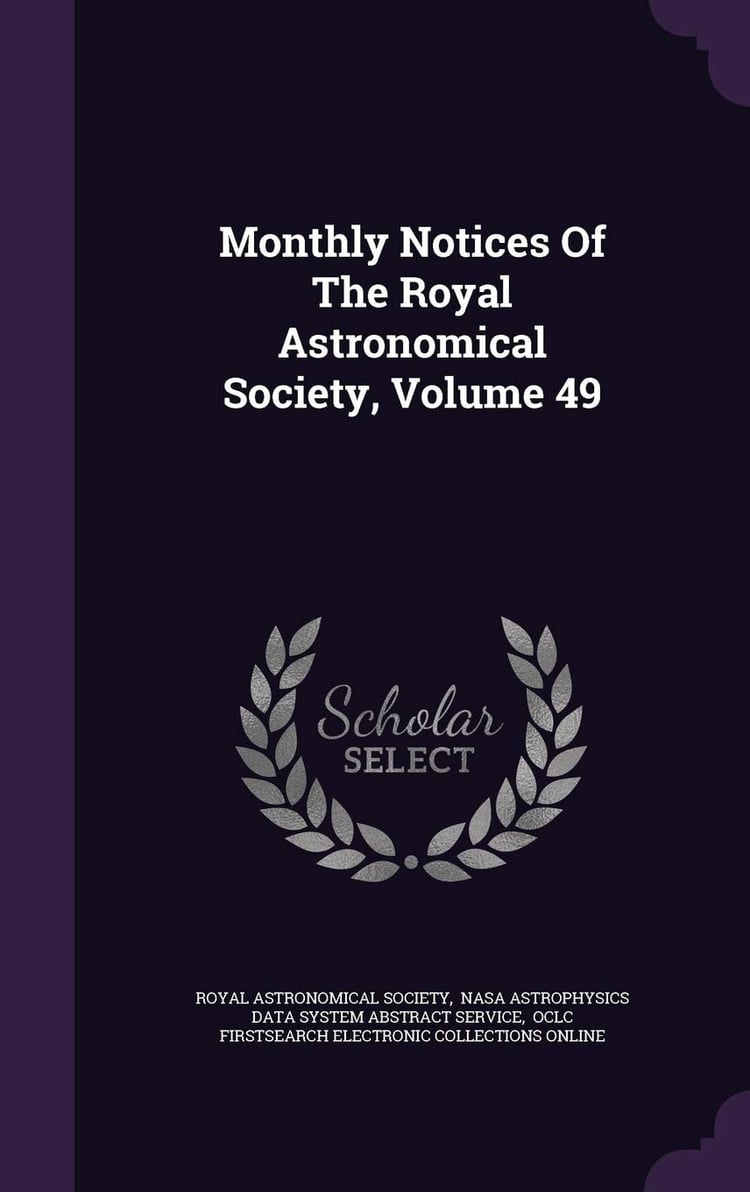 Monthly Notices of the Royal Astronomical Society, Volume 49