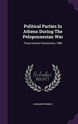 Political Parties In Athens During The Peloponnesian War Prince Consort Dissertation, 1888