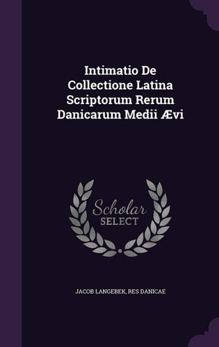 Intimatio de Collectione Latina Scriptorum Rerum Danicarum Medii Aevi