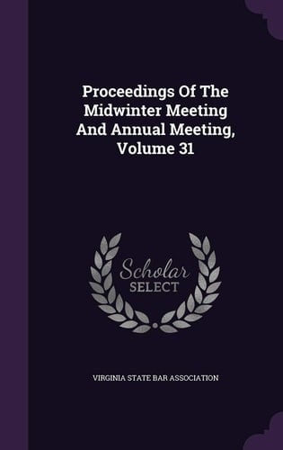 Proceedings of the Midwinter Meeting and Annual Meeting, Volume 31