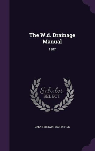 The W.d. Drainage Manual 1907