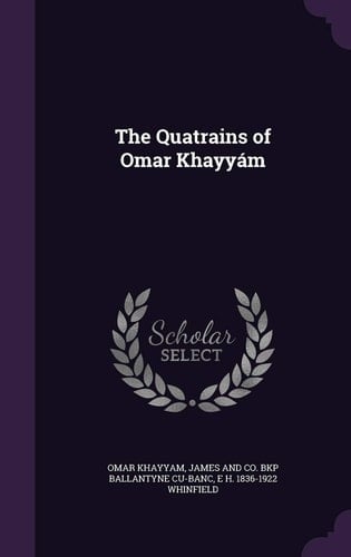 The Quatrains of Omar Khayyam