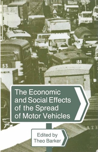 The Economic and Social Effects of the Spread of Motor Vehicles An International Centenary Tribute