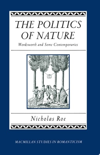 The Politics of Nature Wordsworth and Some Contemporaries