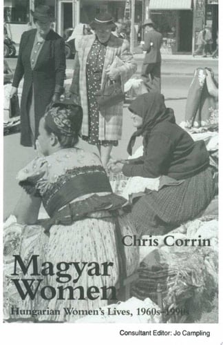 Magyar Women Hungarian Women’s Lives, 1960s–1990s