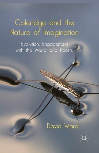 Coleridge and the Nature of Imagination Evolution, Engagement with the World, and Poetry