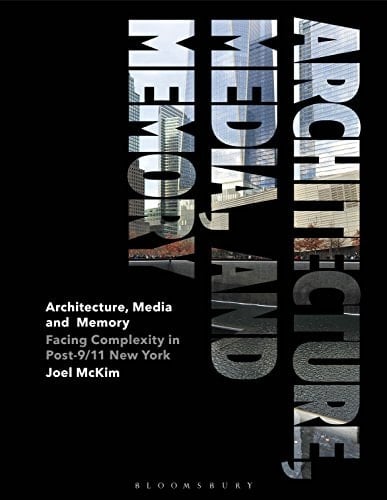 Architecture, Media, and Memory Facing Complexity in Post-9/11 New York