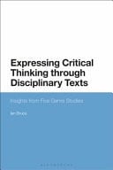 Expressing Critical Thinking Through Disciplinary Texts Insights from Five Genre Studies