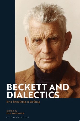 Beckett and Dialectics Be it Something or Nothing