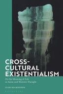 Cross-cultural Existentialism On the Meaning of Life in Asian and Western Thought