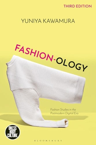 Fashion-ology Fashion Studies in the Postmodern Digital Era