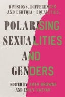 Polarising Sexualities and Genders Divisions, Differences and LGBTQIA+ Equalities
