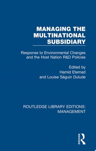 Managing the Multinational Subsidiary Response to Environmental Changes and the Host Nation R&D Policies