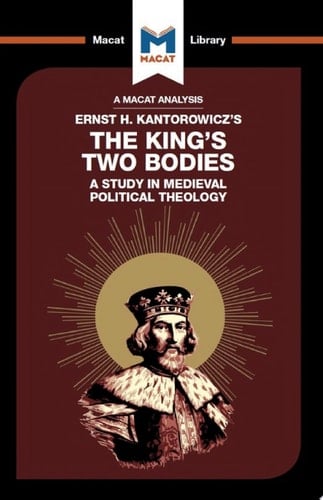 An Analysis of Ernst H. Kantorwicz's The King's Two Bodies