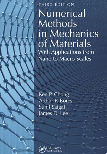 Numerical Methods in Mechanics of Materials With Applications from Nano to Macro Scales