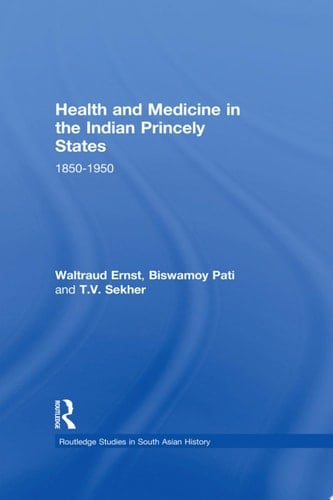 Health and Medicine in the Indian Princely States 1850-1950