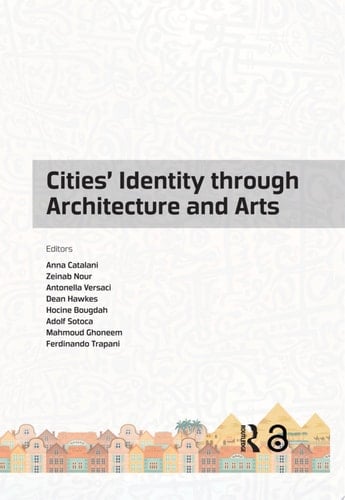 Cities' Identity Through Architecture and Arts Proceedings of the International Conference on Cities' Identity through Architecture and Arts (CITAA 2017), May 11-13, 2017, Cairo, Egypt
