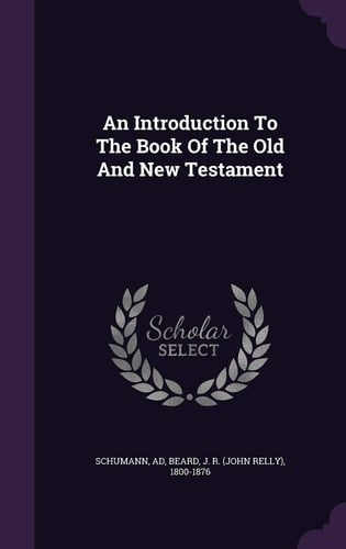 An Introduction To The Book Of The Old And New Testament
