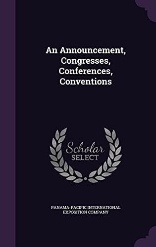 An Announcement, Congresses, Conferences, Conventions