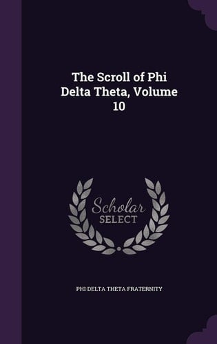 The Scroll of Phi Delta Theta, Volume 10