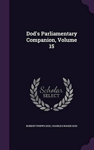 Dod's Parliamentary Companion, Volume 15