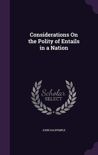 Considerations On the Polity of Entails in a Nation