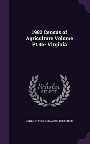 1982 Census of Agriculture Volume Pt.46- Virginia