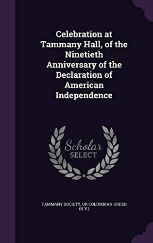 Celebration at Tammany Hall, of the Ninetieth Anniversary of the Declaration of American Independence