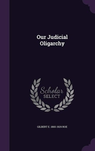 Our Judicial Oligarchy