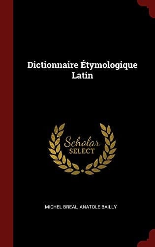 Dictionnaire Étymologique Latin