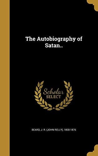 The Autobiography of Satan. .