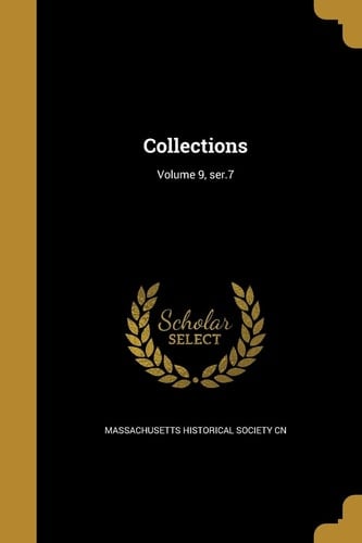 Collections; Volume 9, Ser. 7